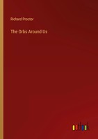 Richard Proctor | The Orbs Around Us | Taschenbuch | Englisch (2023)