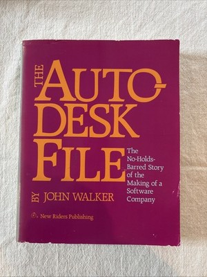 The Autodesk File: Bits Of History Words Of Experience Paperback Walker