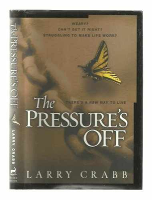 #ad The Pressure#x27;s Off: There#x27;s a New Way Hardcover by Crabb Larry Very Good g $6.51