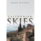 Caledonian Skies by Hugh Wilson (Hardback, 2014)