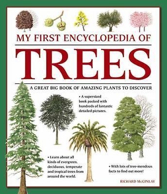 My First Encyclopedia of Trees : A Great Big Book of Amazing Plants to ...
