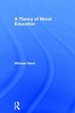 Theory of Moral Education, Hardcover by Hand, Michael, Like New Used, Free sh...