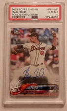 2018 Topps Chrome Max Fried ROOKIE AUTO #RA-MF PSA 10 GEM MINT! Atlanta Braves!!