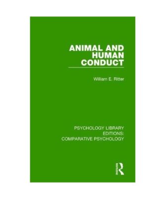 Animal and Human Conduct (Psychology Library Editions: Comparative Psychology, B