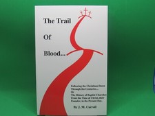 THE TRAIL OF BLOOD: Following the Christians Down Through the Centuries - NEW
