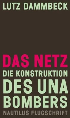 Das Netz - Die Konstruktion des Unabombers | Lutz Dammbeck | Taschenbuch | 2010