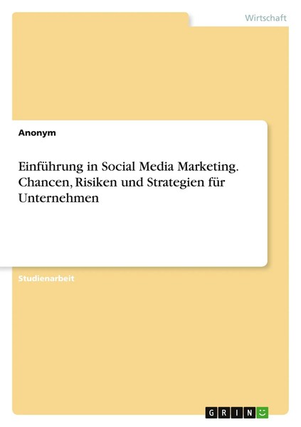 Anonymous | EinfüHrung In Social Media Marketing. Chancen, Risiken Und...-image