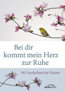 Bei dir kommt mein Herz zur Ruhe: 365 Andachten für... | Buch | Zustand sehr gut