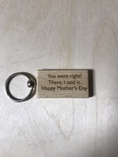 Laser Engraved Wood Keychain Mother's Day Gift Funny Mom Present You Were Right