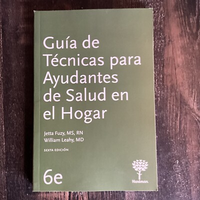 Guía de Técnicas para Ayudantes De Salud En El Hogar 6e By J.Fuzy/W.Leahy