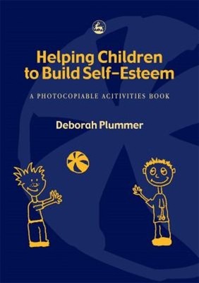 Helping Children to Build Self-Esteem : A Photocopiable Activitie