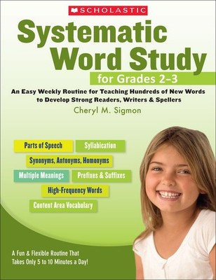 Systematic Word Study for Grades 2 3: An Easy Weekly Routine for Teaching ...