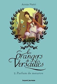 Les orangers de Versailles. Vol. 2. Parfum de meurt... | Buch | Zustand sehr gut