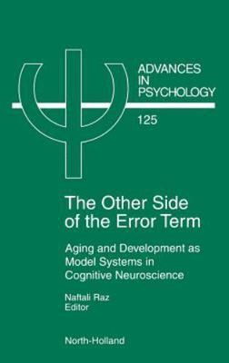 Other Side of the Error Term : Aging and Development As Model Systems in Cogn...