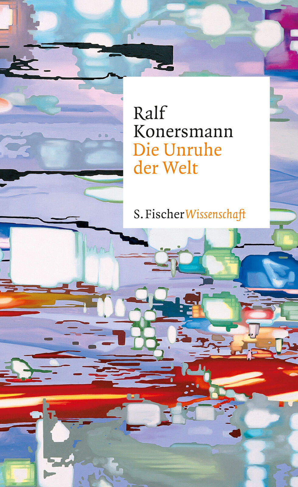 Ralf Konersmann / Die Unruhe der Welt