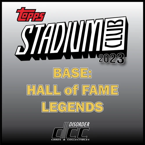 2023 Topps STADIUM CLUB [BASE: HOF and LEGENDS]--PICK CARD--FINISH YOUR SET