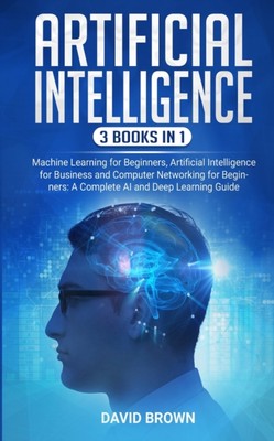 Brown - Artificial Intelligence  This Book Includes  Machine Learning  - X555z