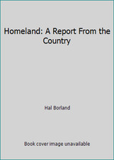 Homeland: A Report From the Country by Hal Borland