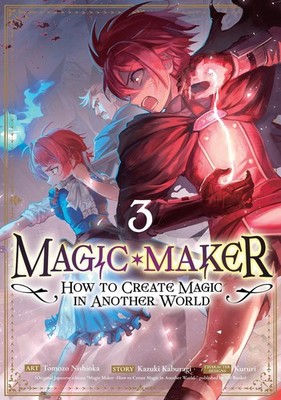 Magic Maker: How to Create Magic in Another World (Manga) Vol. 3 By Kazuki Ka...