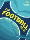 The Football Book: The Teams *The Rules *The Leagues * The Tactics by DK (NEW)