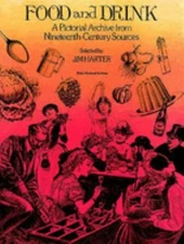 Food and Drink : A Pictorial Archive from Nineteenth-Century Sour
