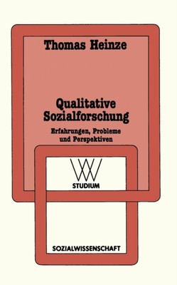 Heinze - Qualitative Sozialforschung   Erfahrungen Probleme und Persp - X555z