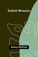 Turkish Memories Sidney Whitman Taschenbuch Englisch 2024 Alpha Edition