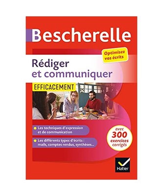 Bescherelle Rediger et communiquer efficacement: pour optimiser ses écrits (CV,