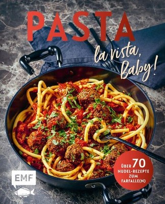 Pasta la vista, Baby!: Über 70 Nudel-Rezepte zum Farfalle(n) 1560023-2