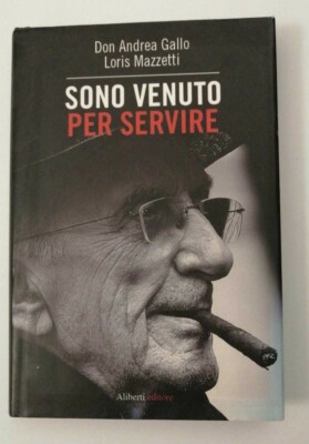 Don Andrea Gallo, Loris Mazzetti ''Ich bin gekommen, um zu dienen''