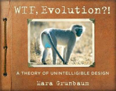 WTF, Evolution?!: A Theory of Unintelligible Design - Paperback - GOOD