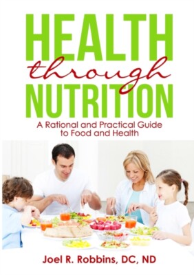 Robbins - Health through Nutrition  A Rational a Practical Guide to Fo - X555z