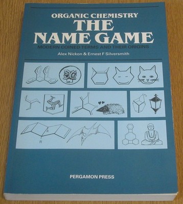 Organic Chemistry the Name Game: Modern Coined Terms and Their Origins