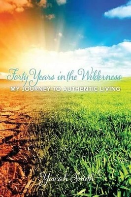 Yiscah Smith Forty Years in the Wilderness (Paperback)