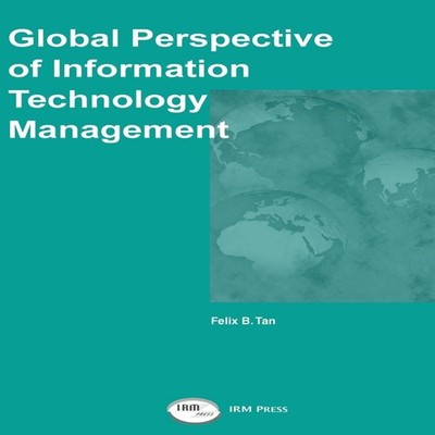 Global Perspective of Information Technology Management Felix B T