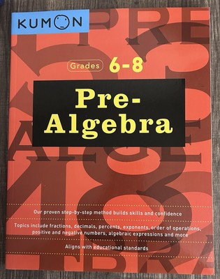 Pre-Algebra Workbook Grades 6-8 by Kumon