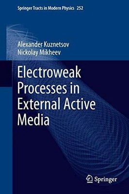 Electroweak Processes in External Active Media (Springer Tracts Buch Springer