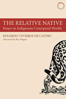 The Relative Native - Essays on Indigenous Conceptual Worlds | Rodgers (u. a.)
