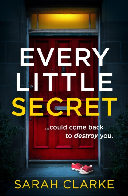 Every Little Secret by Sarah Clarke (Paperback Book)