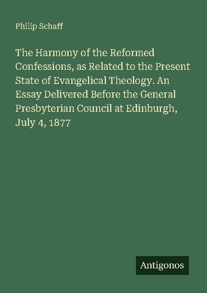 The Harmony Of The Reformed Confessions, As Related To The Present State Of Evan-image