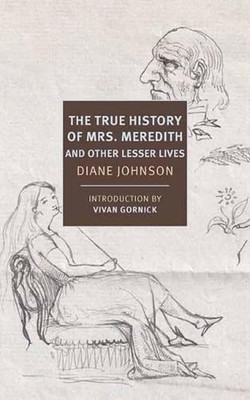 True History of the First Mrs. Meredith and Other Lesser Lives by Diane Johnson