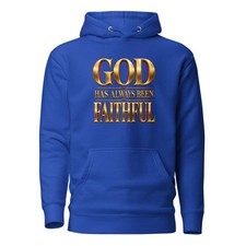 God Has Always Been Faithful Hoodie Unisex Christian Faith Pullover Gift