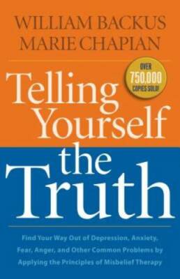 Telling Yourself the Truth: Find Your Way Out of Depression, Anxiety - VERY GOOD