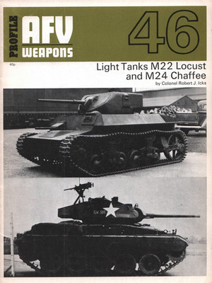 AFV Weapons Profile 46 Light tanks M22 Locust and M24 Chaffee Downloadable PDF