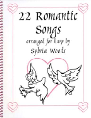 22 Romantic Songs for the Harp by Sylvia Woods: New