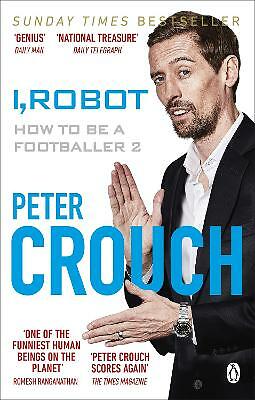I, Robot: How to Be a Footballer 2 by Peter Crouch (Paperback, 2020)