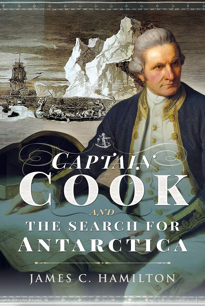 CAPTAIN JAMES COOK AND THE SEARCH FOR ANTARTICA