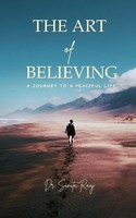 ART OF Believing - A Journey TO A Peaceful Life Sunita Raaj Taschenbuch Englisch