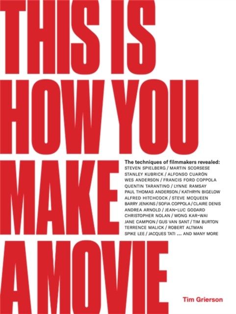 This is How You Make a Movie by Tim Grierson (Hardback Book)