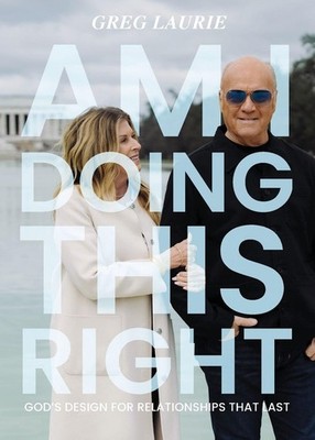 Greg Laurie Jon Am I Doing This Right?: God's Design for Relations (Taschenbuch)